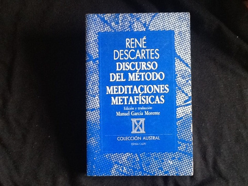 Descartes - Meditaciones Metafísicas Y Discurso Del Método