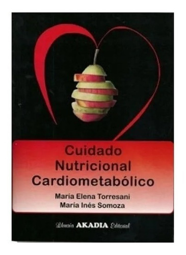 Cuidado Nutricional Cardiometabolico, De Torresani, Maria Elena. En Español