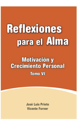 Reflexiones Para El Alma Tomo 6 - José Luis Prieto