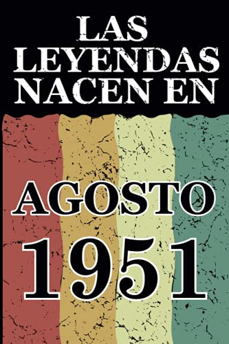 Las Leyendas Nacen En Agosto 1951: Regalo De Cumpleaños Perf