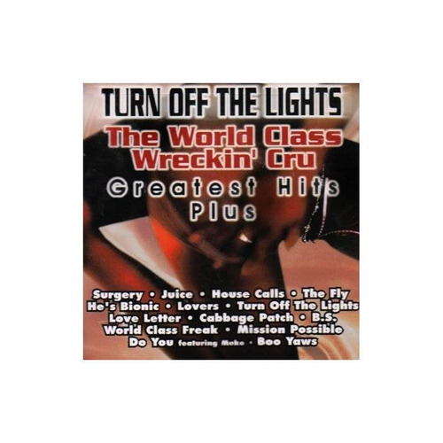 World Class Wrecking Cru Turn Off The Lights Greatest Hits P