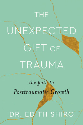 Libro The Unexpected Gift Of Trauma: The Path To Posttrau...