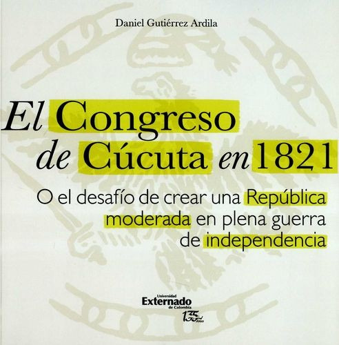 Libro Congreso De Cúcuta En 1821. O El Desafío De Crear Una