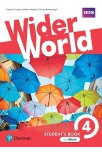 Wider World 4 - Student's Book + Ebook, De Barraclough, Carolyn. Editorial Pearson, Tapa Blanda En Inglés Internacional