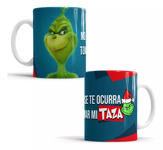 Taza De No Se Te Ocurra Tomar Mi Taza, Grinch De Navidad