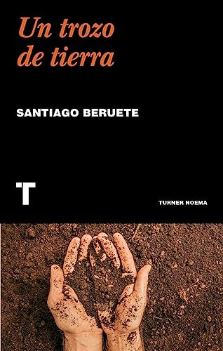 Libro Un Trozo De Tierra De Beruete Santiago