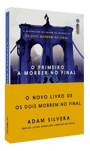 O primeiro a morrer no final, de Adam Silvera. Editora Intrínseca Ltda, capa mole, edição brochura em português, 2022