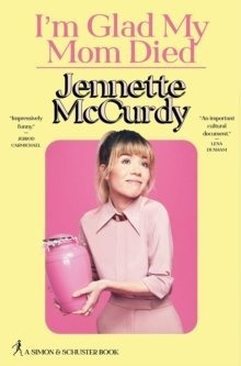 Libro I'm Glad My Mom Died - Mccurdy, Jennette