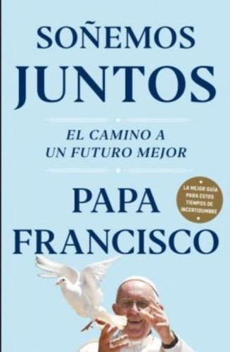 Libro Soñemos Juntos El Camino A Un Futuro Mejor - Papa Fran