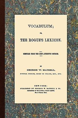 Libro Vocabulum, Or, The Rogue's Lexicon. Compiled From T...