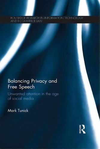 Balancing Privacy And Free Speech, De Mark Tunick. Editorial Taylor Francis Ltd, Tapa Blanda En Inglés