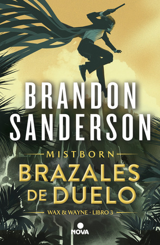 Brazales De Duelo: Mistborn 6: Wax & Wayne 3, De Sanderson, Brandon. Wax & Wayne - Libro 3 Editorial Nova, Tapa Blanda En Español, 2024
