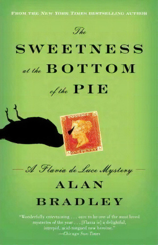 The Sweetness At The Bottom Of The Pie : A Flavia De Luce Mystery, De Alan Bradley. Editorial Bantam Doubleday Dell Publishing Group Inc, Tapa Blanda En Inglés