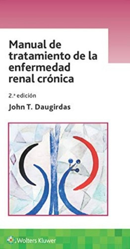 Manual De Tratamiento De La Enfermedad Renal / 2ed.