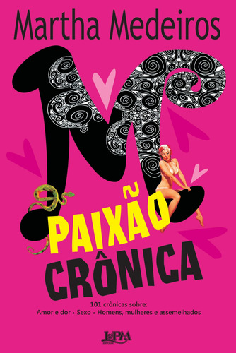 Paixão crônica, de Medeiros, Martha. Editorial Publibooks Livros e Papeis Ltda., capa mole em português, 2014
