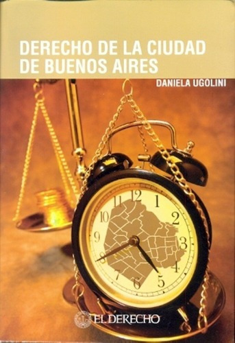 Derecho De La Ciudad De Buenos Aires - Ugolini, Dani, De Ugolini, Daniela. Editorial El Derecho En Español