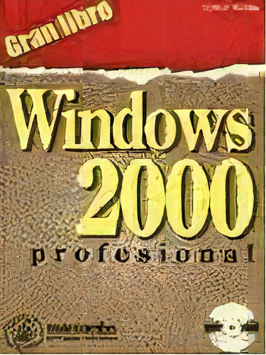 Gran Libro Windows 2000 Profesional, De Gunter Wielage. Editorial Marcombo, Edición 2000 En Español