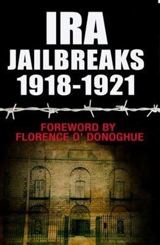 Ira Jailbreaks 1918-1921 - Florence O'donoghue (paperback)