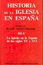 Comprar Historia De La Iglesia En Espaãâ±a. Iii\u002F1: La Iglesia En La Espaãâ±a De Los Siglos Xv-xvi, De Varios Autores. Editorial Biblioteca Autores Cristianos, Tapa Dura En Español