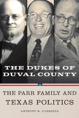 Libro Dukes Of Duval County : The Parr Family And Texas P...