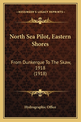 Libro North Sea Pilot, Eastern Shores: From Dunkerque To ...