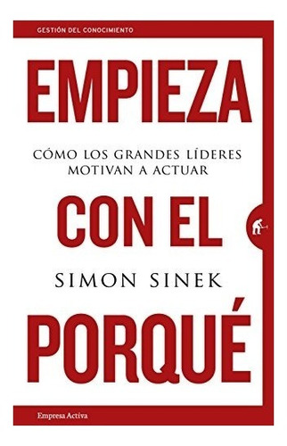 Libro : Empieza Con El Porque  - Simon Sinek
