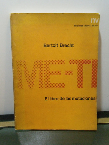 Adp Me - Ti El Libro De La Mutaciones Bertolt Brecht / 1969 (Usado)