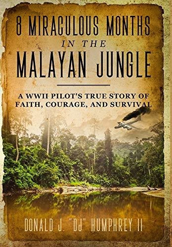 Book : 8 Miraculous Months In The Malayan Jungle A Wwii...