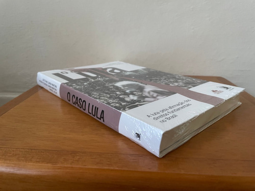 Caso Lula, O: A Luta Pela Afirmacao Dos Direitos Fundamentai