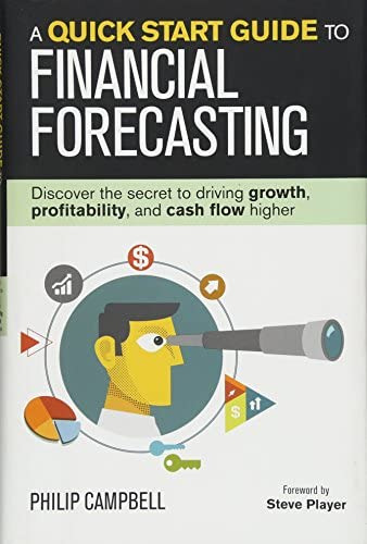 A Quick Start Guide To Financial Forecasting: Discover The Secret To Driving Growth, Profitability, And Flow, De Campbell, Philip. Editorial Grow & Succeed Publishing Llc, Tapa Dura En Inglés