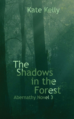 Libro The Shadows In The Forest: Abernathy Novel 3 - Kell...