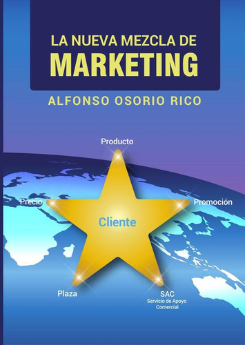 La Nueva Mezcla De Marketing - Alfonso Osorio Rico