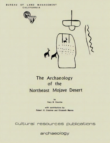 The Archaeology Of The Northeast Mojave Desert, De Gary B Coombs. Editorial Createspace Independent Publishing Platform, Tapa Blanda En Inglés
