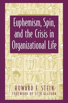 Libro Euphemism, Spin, And The Crisis In Organizational L...