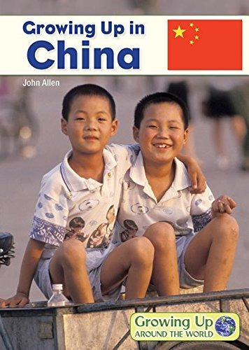 Growing Up In China (growing Up Around The World)