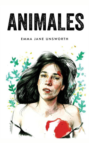 Animales, de Unswort, Emma Jane. Editorial Malpaso, tapa dura en español, 2017