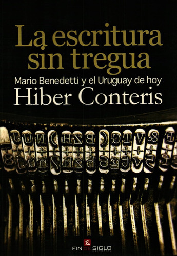 Escritura Sin Tregua, La, de CONTERIS, HIBER. Editorial Fin De Siglo, tapa blanda en español