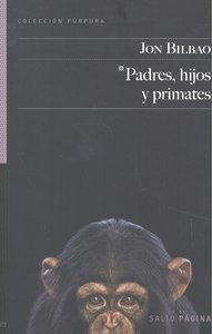 Padres Hijos Y Primates - Bilbao,jon