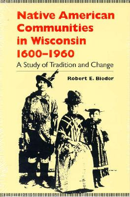 Libro Native American Communities In Wisconsin, 1600-1960...