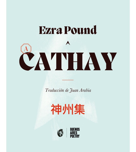 Cathay | Ezra Pound (traducción De Juan Arabia)