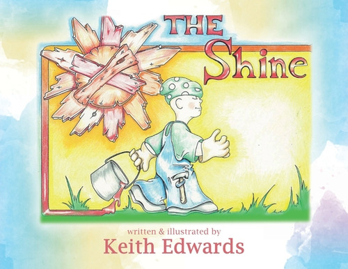 The Shine, De Edwards, Keith. Editorial Palmetto Pub Group, Tapa Blanda En Inglés
