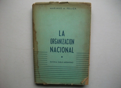 La Organización Nacional - Mariano A. Pelliza