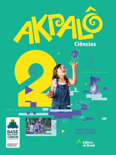 Akpalô Ciências - 2º ano - Ensino fundamental I, de Bigaiski, Denise. Série Akpalô Editora do Brasil em português, 2019