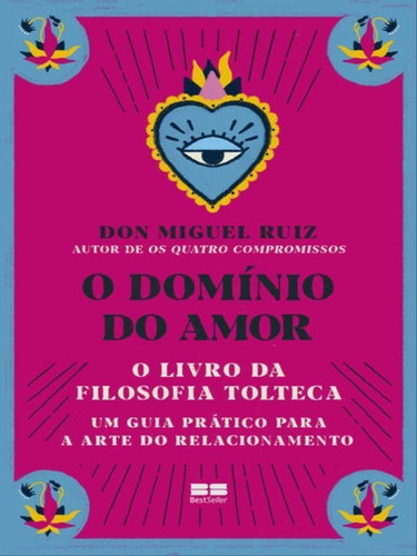 O Domínio Do Amor, De Ruiz, Don Miguel. Editora Bestseller, Capa Mole Em Português