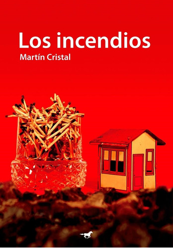 Los Incendios - Martin Cristal