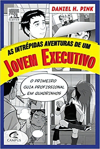 Intrepidas Aventuras De Um Jovem Executivo, As, De Daniel Pink. Editora Campus Em Português