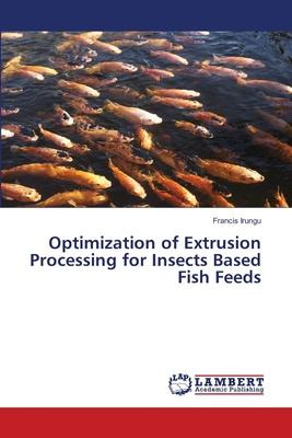 Libro Optimization Of Extrusion Processing For Insects Ba...