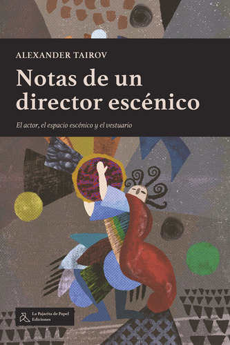Notas De Un Director Escenico, De Tairov, Alexander. Editorial La Pajarita De Papel Ediciones En Español