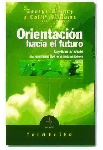 Orientacion Hacia El Futuro, De George Binney. Editorial Algaba, Tapa Blanda En Español