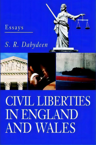 Civil Liberties In England And Wales : Essays, De S R Dabydeen., Vol. 1. Editorial Iuniverse, Tapa Dura En Inglés